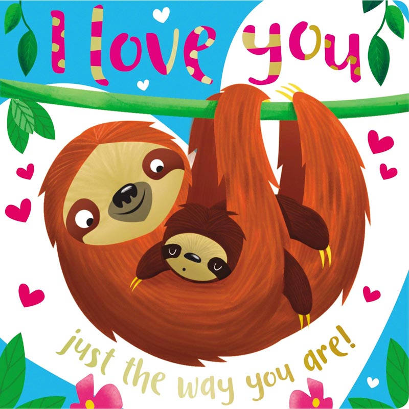 I Love You Just The Way You Are Board Book