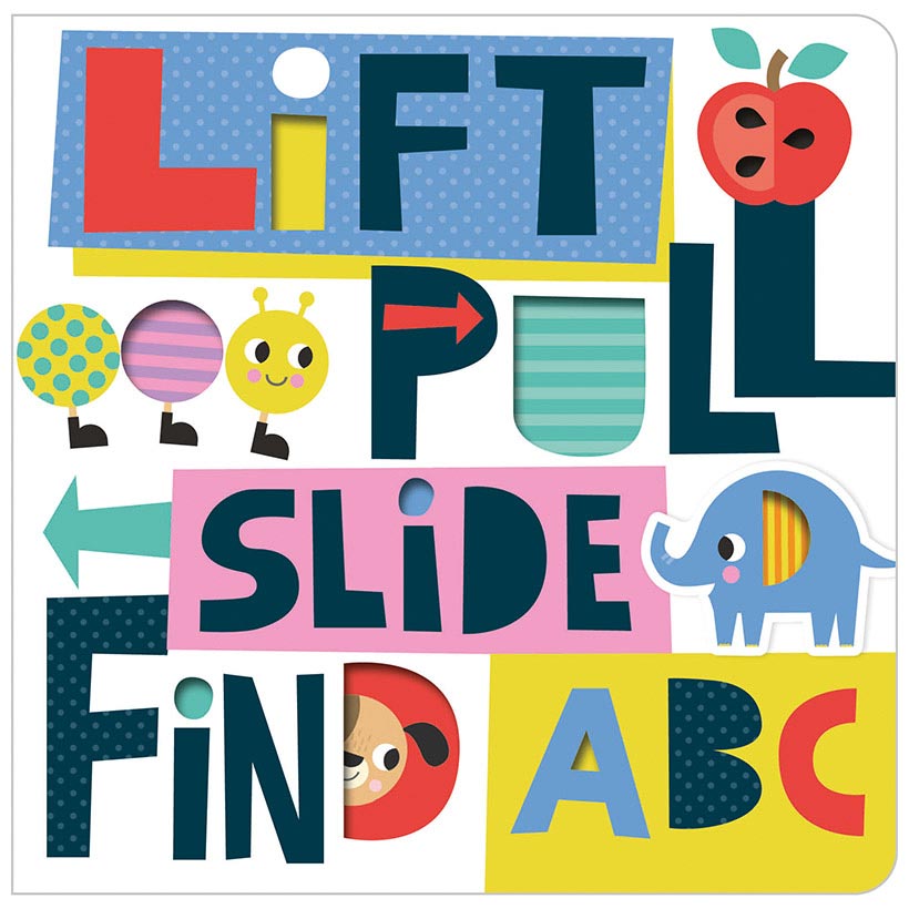 Lift, Pull, Slide, Find ABC Book